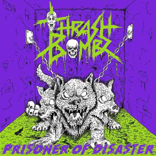 THRASH BOMBZ - Prisoner of Disaster CD